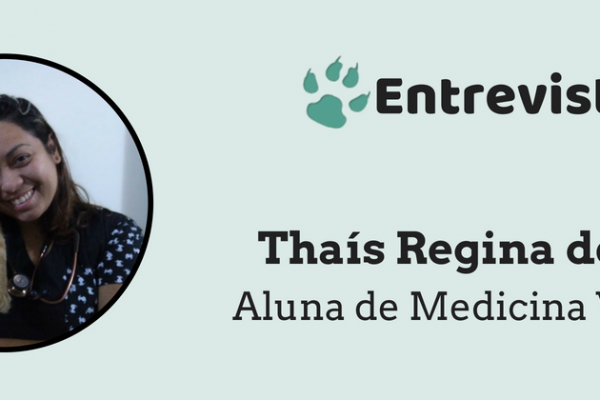 Thaís Regina de Araújo – Aluna de Medicina Veterinária